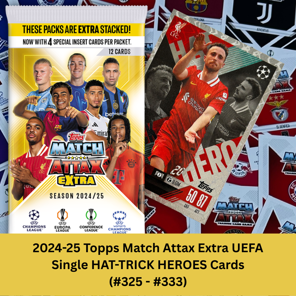 2024-25 Topps Match Attax Extra UEFA - Single HAT-TRICK HEROES Holo Foil Cards (#325 - #333)