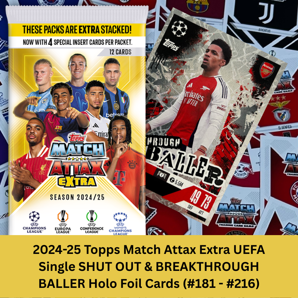 2024-25 Topps Match Attax Extra UEFA - Single SHUT OUT & BREAKTHROUGH BALLER Holo Foil Cards (#181 - #216)