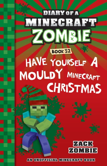 Diary of a Minecraft Zombie Books - HAVE YOURSELF A MOULDY MINECRAFT CHRISTMAS Book 32