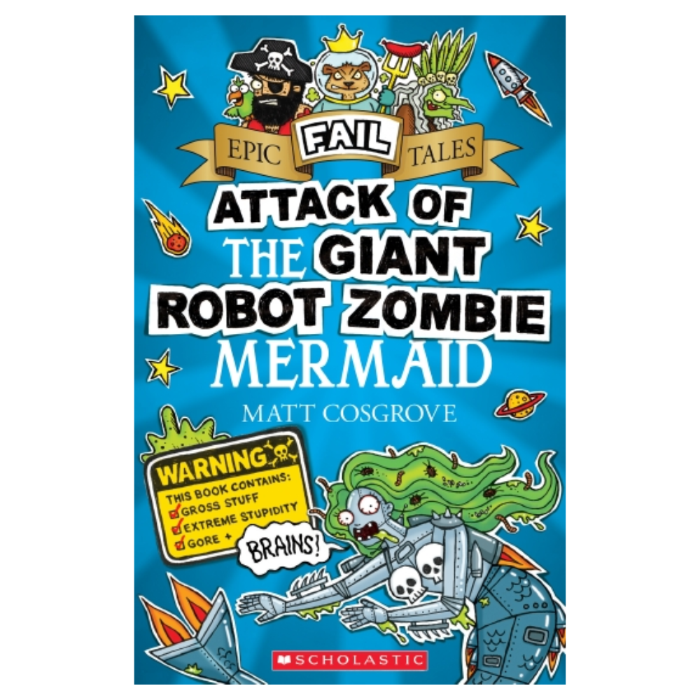 Epic Fail Tales: Attack of the Giant Robot Zombie Mermaid by Matt Cosgrove (Paperback)