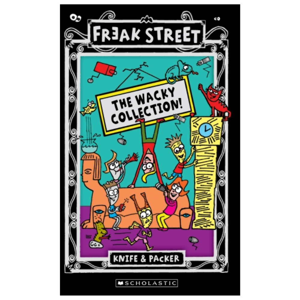 Freak Street THE WACKY COLLECTION! 3 Books in 1 (Knife & Packer)