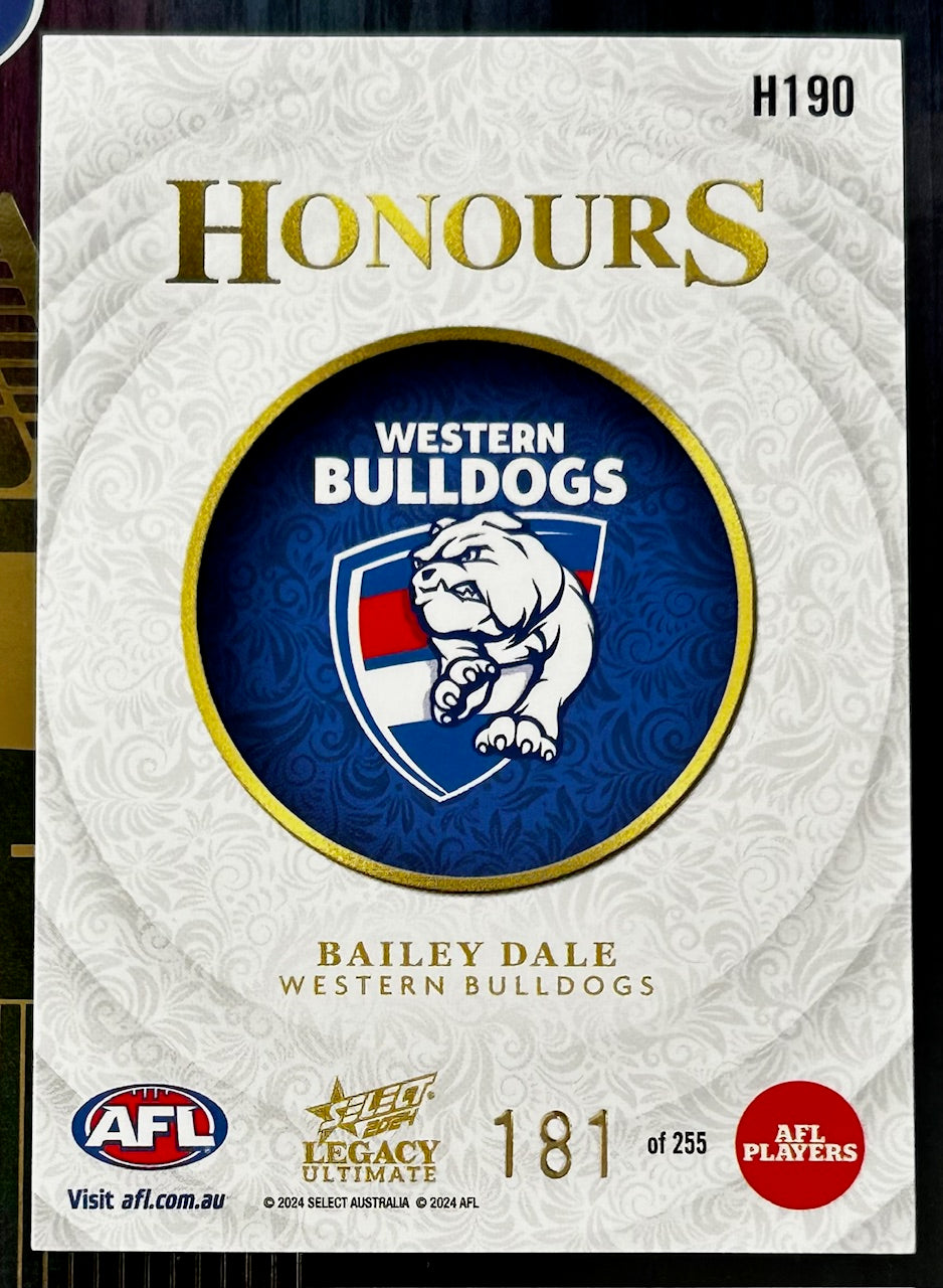Select AFL 2024 Legacy Ultimate - BAILEY DALE (WESTERN BULLDOGS) Honours H190 /255