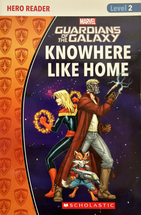 Marvel Books - GUARDIANS OF THE GALAXY: KNOWHERE LIKE HOME Hero Reader Level 2