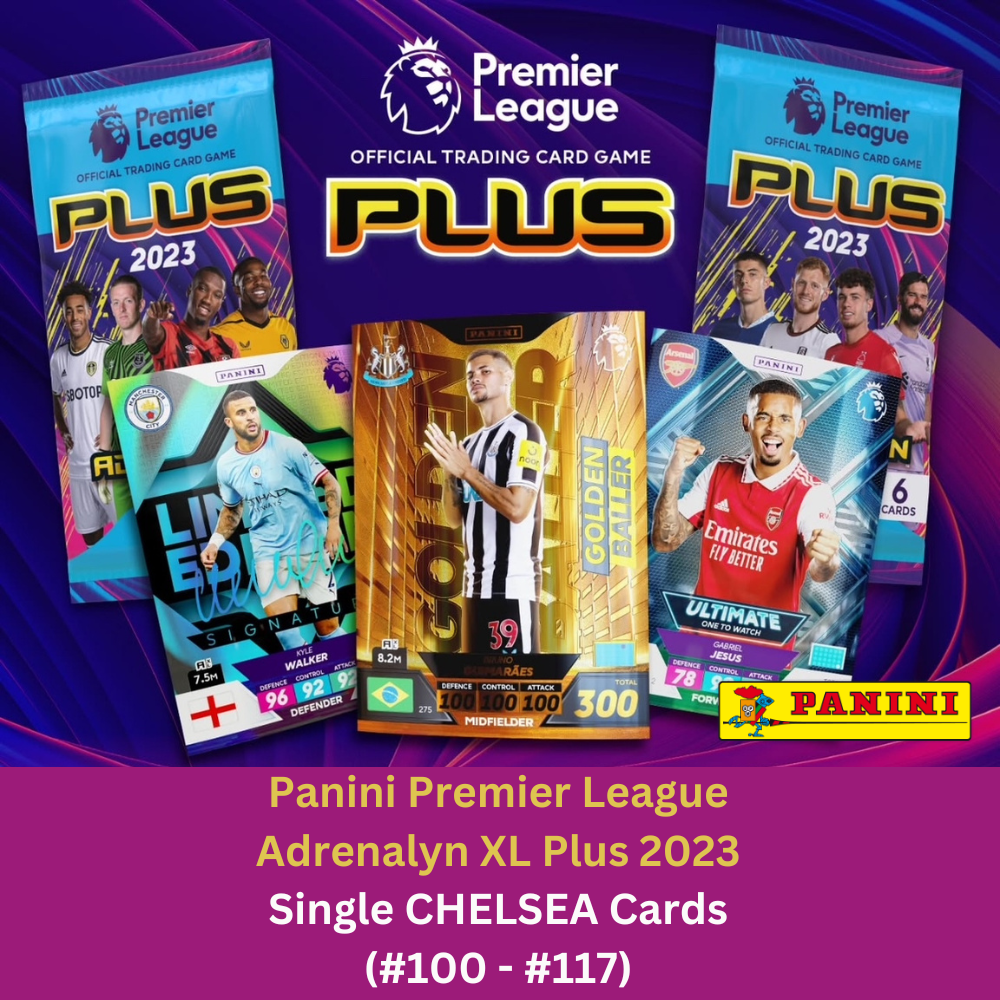 Panini Adrenalyn XL Plus Premier League 2023 - Single CHELSEA Cards (#100 - #117)