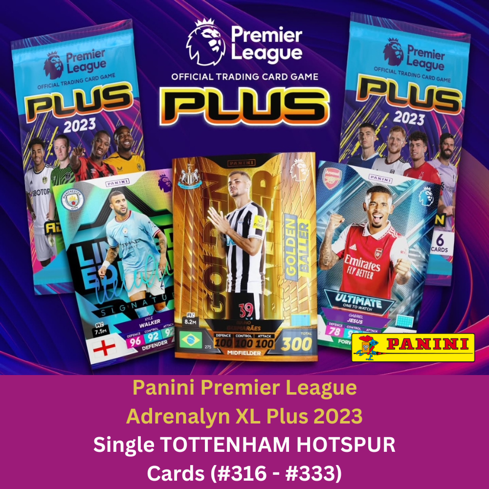 Panini Adrenalyn XL Plus Premier League 2023 - Single TOTTENHAM HOTSPUR Cards (#316 - #333)