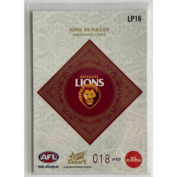 Select AFL 2023 Legacy - JOSH DUNKLEY (BRISBANE LIONS) Legacy+ LP16 /425