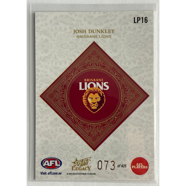 Select AFL 2023 Legacy - JOSH DUNKLEY (BRISBANE LIONS) Legacy+ LP16 /425