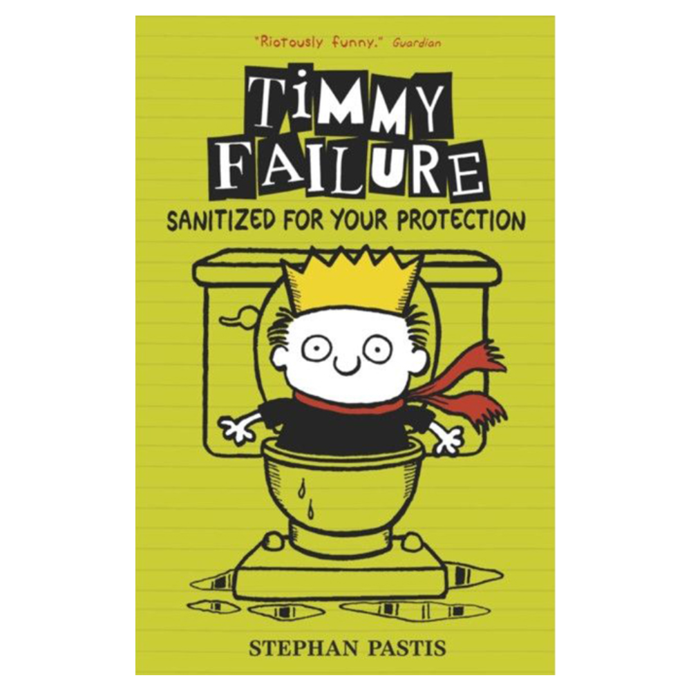 Timmy Failure Book 4 SANITIZED FOR YOUR PROTECTION by Stephan Pasti