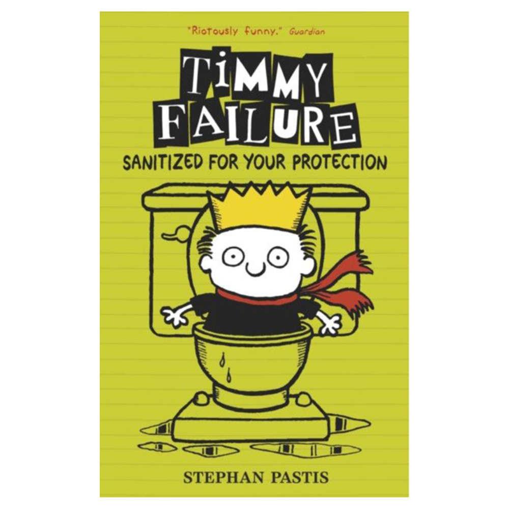 Timmy Failure Book #4 - SANITIZED FOR YOUR PROTECTION by Stephan Pastis (Paperback)