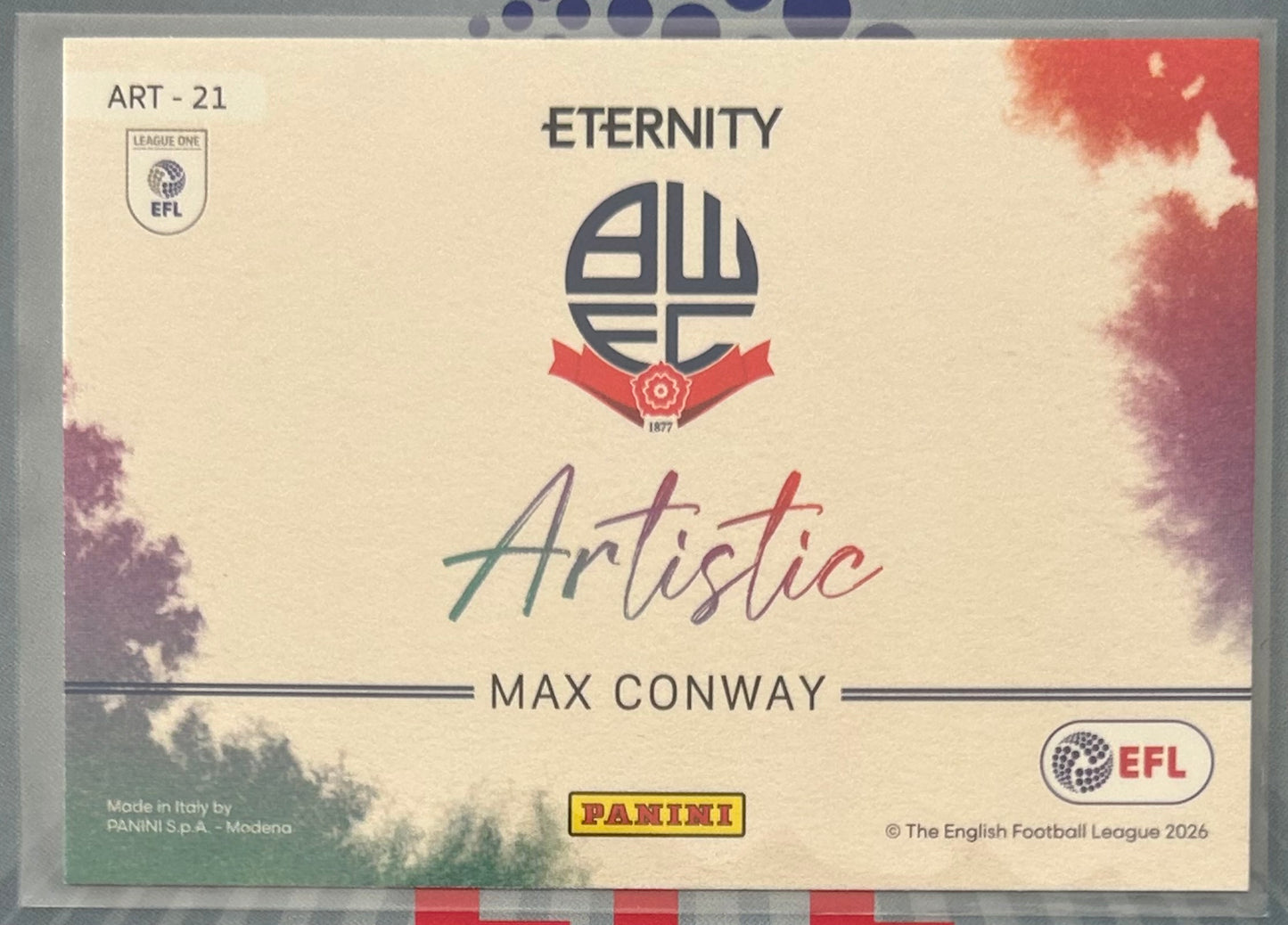 Panini EFL Eternity 2025-26 - MAX CONWAY (BOLTON WANDERERS) Artistic ART-21