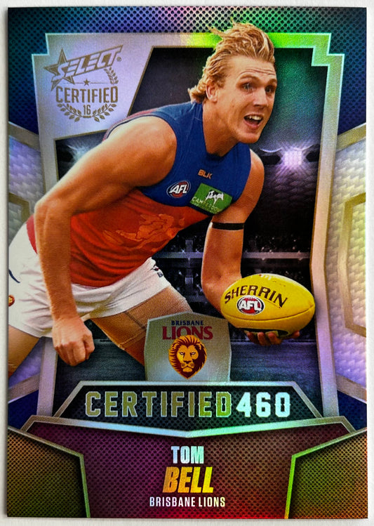 Select AFL 2016 Certified - TOM BELL (BRISBANE LIONS) Certified 460 C20