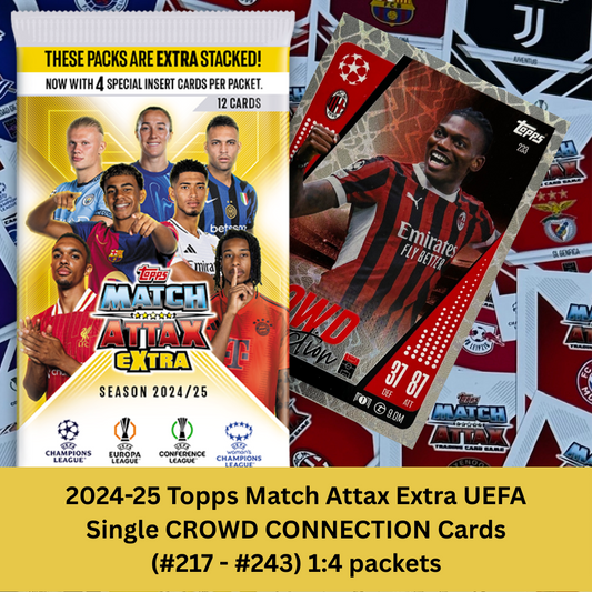 2024-25 Topps Match Attax Extra UEFA - Single CROWD CONNECTION Cards (#217 - #243) 1:4 packets
