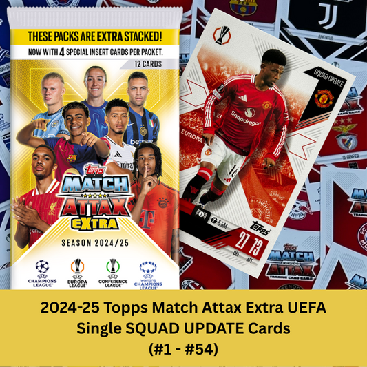 2024-25 Topps Match Attax Extra UEFA - Single SQUAD UPDATE Cards (#1 - #54)