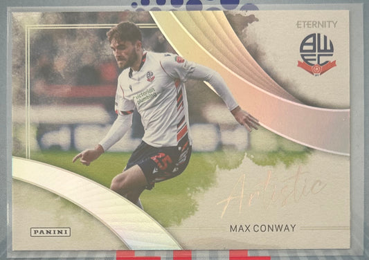 Panini EFL Eternity 2025-26 - MAX CONWAY (BOLTON WANDERERS) Artistic ART-21