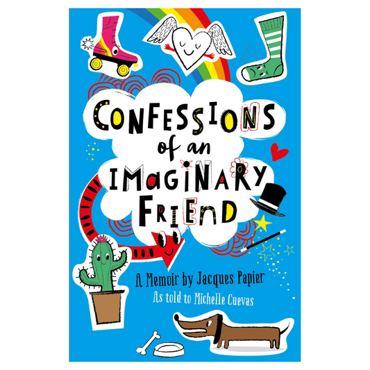 Confessions of an Imaginary Friend: A Memoir by Jacques Papier as told by Michelle Cuevas (Paperback)