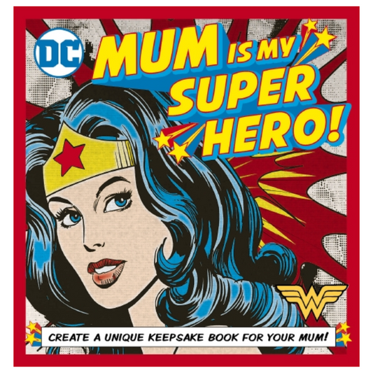 DC Comics MUM IS MY SUPER HERO! Keepsake Book (Illustrated Hardback)