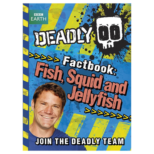 Deadly 60 Factbook FISH, SQUID & JELLYFISH BBC Earth Paperback Book