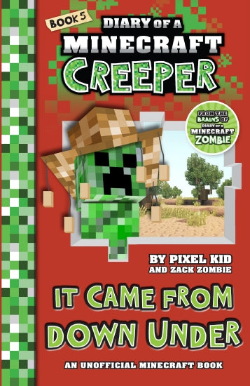 Diary of a Minecraft Creeper Books - IT CAME FROM DOWN UNDER Book 5