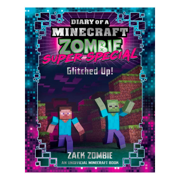 Diary of a Minecraft Zombie Books - GLITCHED UP! Super Special #1 by Zack Zombie