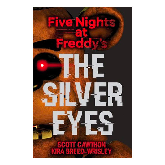 FNAF Books - FIVE NIGHTS AT FREDDY'S: THE SILVER EYES by Scott Cawthon