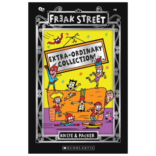 Freak Street THE EXTRA-ORDINARY COLLECTION! 3 Books in 1 (Knife & Packer)