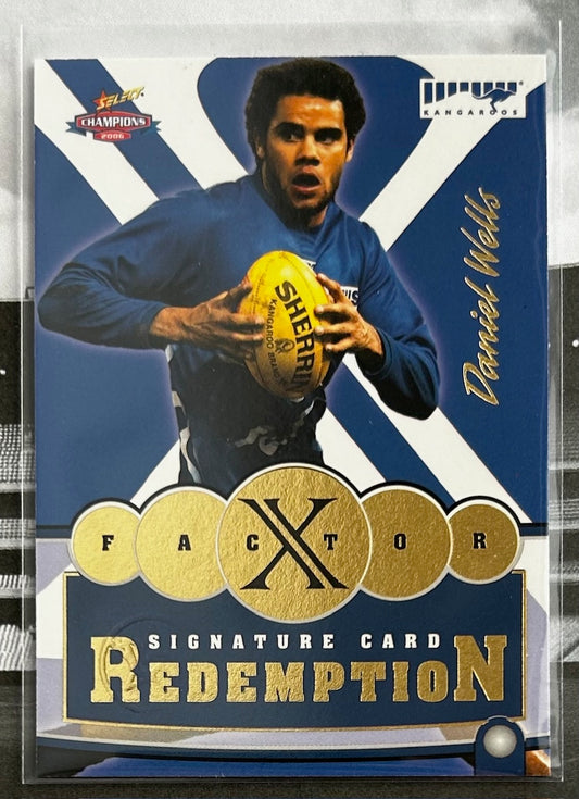 2006 AFL Select Champions - DANIEL WELLS (NORTH MELBOURNE) X-Factor Signature Redemption Card CSR1