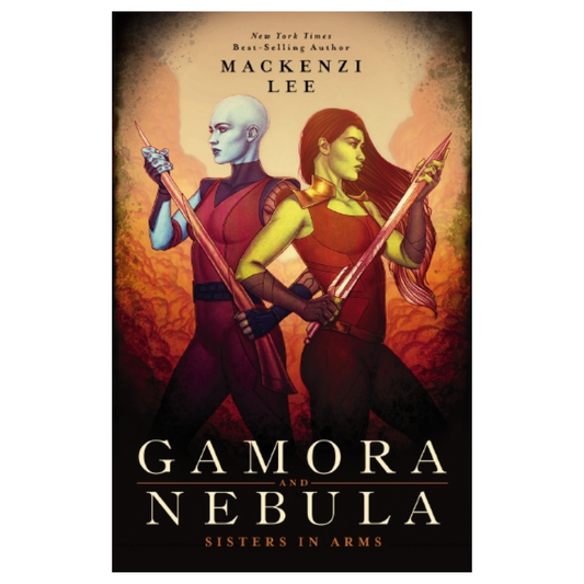 Marvel GAMORA AND NEBULA: SISTERS IN ARMS by MacKenzi Lee (Paperback)