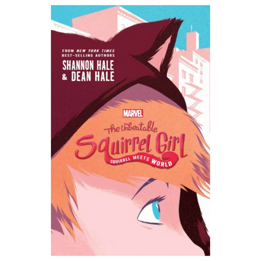 Marvel THE UNBEATABLE SQUIRREL GIRL: SQUIRREL MEETS WORLD by Shannon & Dean Hale (Paperback)