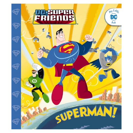 My Little DC Book - DC Super Friends SUPERMAN! (Illustrated Hardback)