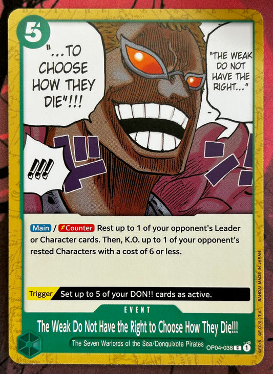 OP04-038 THE WEAK DO NOT HAVE THE RIGHT TO CHOOSE HOW THEY DIE!!! One Piece Event Card (Green) English