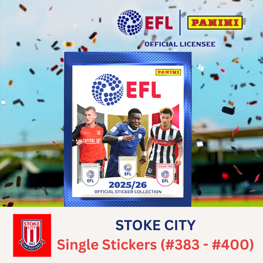 Panini EFL 2025-26 Sticker Collection - Single STOKE CITY Stickers (#383 - #400)