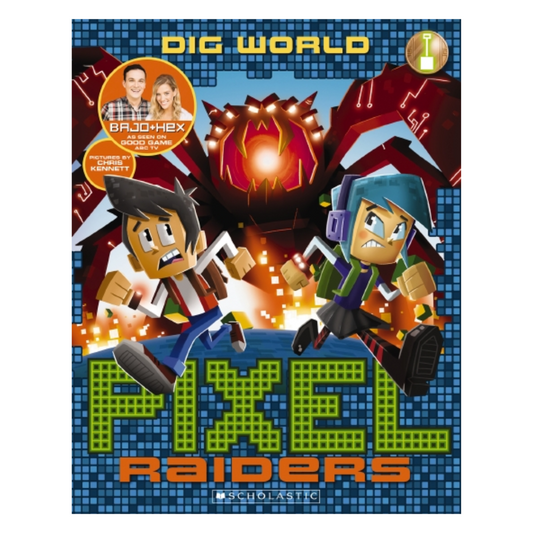 Scholastic Books - Pixel Raiders Book #1 DIG WORLD by Bajo & Hex (2016 Release)