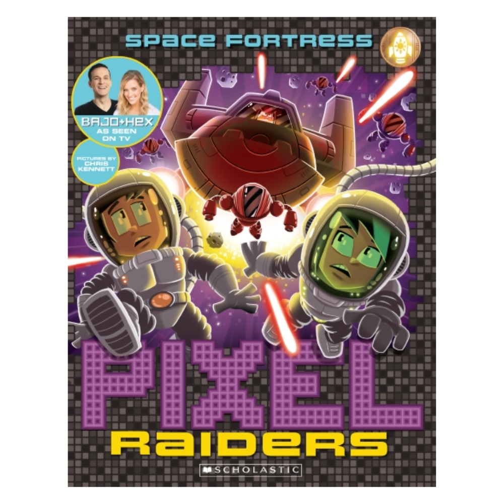 Scholastic Books - Pixel Raiders Book #4 SPACE FORTRESS by Bajo & Hex (2018 Release)