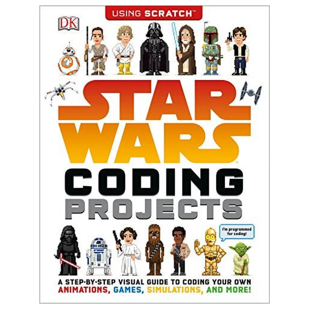 Star Wars Coding Projects Using Scratch: A Step-By-Step Visual Guide to Coding Your Own Animations, Games, Simulations and more! (Paperback)