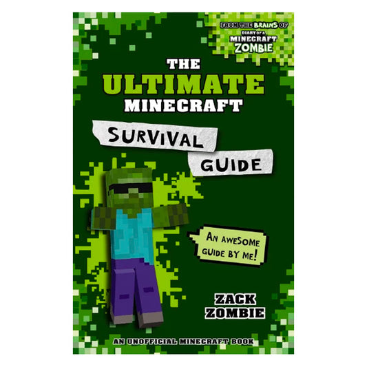 The ULIMATE MINECRAFT SURVIVAL GUIDE by Zack Zombie