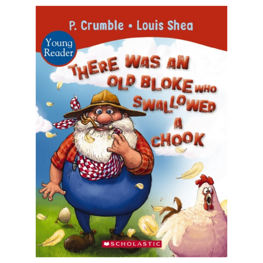 There Was An Old Bloke Who Swallowed A Chook Young Reader by Crumble / Shea (Illustrated Softcover)
