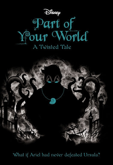 Disney Books - PART OF YOUR WORLD: A TWISTED TALE #3 by Liz Braswell