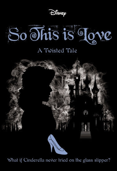 Disney Books - SO THIS IS LOVE: A TWISTED TALE #9 by Elizabeth Lim